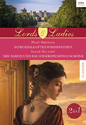 [Historical Lords & Ladies 71.10] • Historical Lords & Ladies - Band 71.10 - Schicksalhaftes Wiedersehen